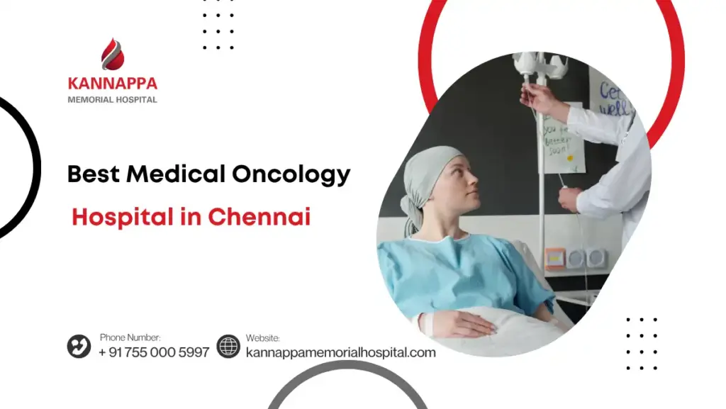 Best Medical Oncology Hospital in Chennai
