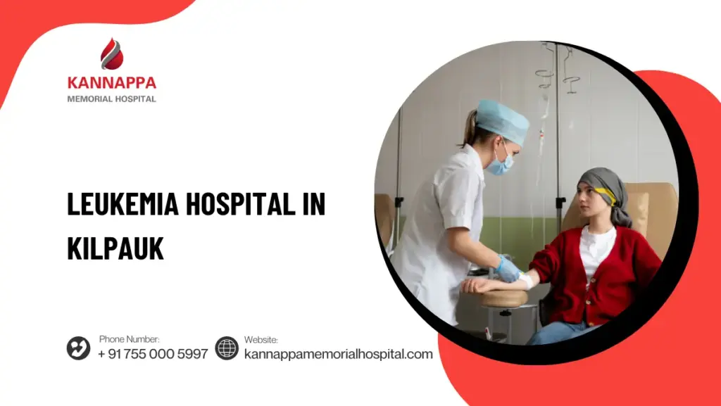 Leukemia Hospital in Kilpauk