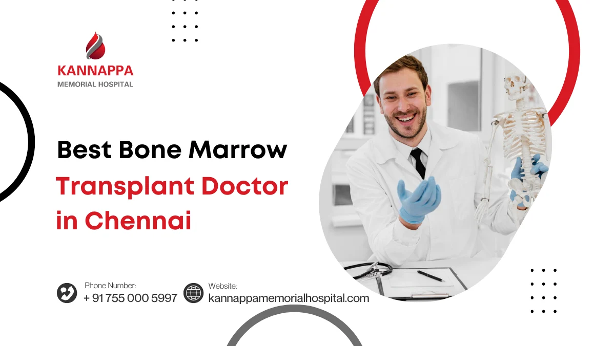 Best Bone Marrow Transplant Doctor in Chennai